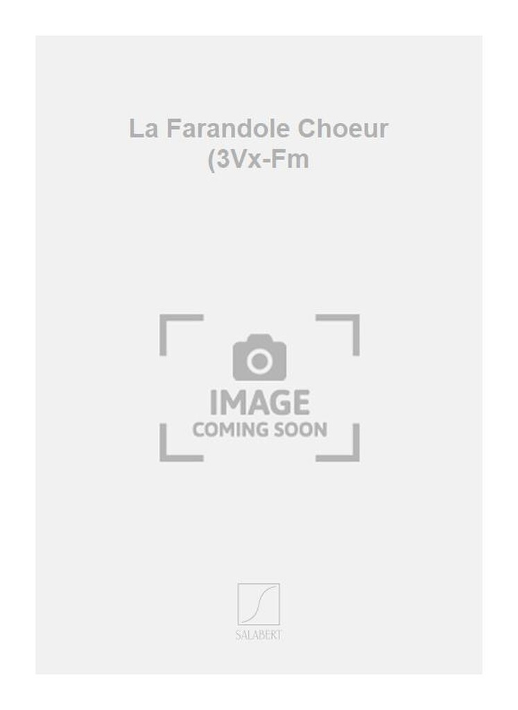 La Farandole Choeur (3Vx-Fm